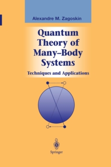 Quantum Theory of Many-Body Systems : Techniques and Applications