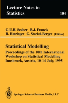 Statistical Modelling : Proceedings of the 10th International Workshop on Statistical Modelling Innsbruck, Austria, 10-14 July, 1995