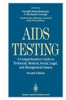 AIDS Testing : A Comprehensive Guide to Technical, Medical, Social, Legal, and Management Issues