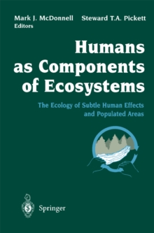 Humans as Components of Ecosystems : The Ecology of Subtle Human Effects and Populated Areas