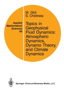 Topics in Geophysical Fluid Dynamics: Atmospheric Dynamics, Dynamo Theory, and Climate Dynamics