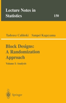 Block Designs: A Randomization Approach : Volume I: Analysis