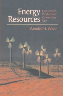 Energy Resources : Occurrence, Production, Conversion, Use