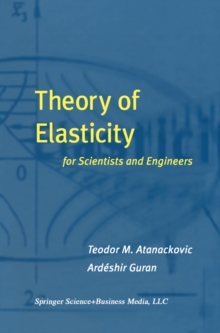 Theory of Elasticity for Scientists and Engineers