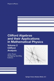 Clifford Algebras and their Applications in Mathematical Physics : Volume 2: Clifford Analysis