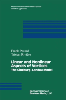 Linear and Nonlinear Aspects of Vortices : The Ginzburg-andau Model