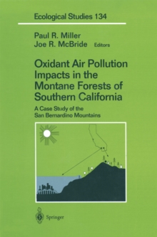 Oxidant Air Pollution Impacts in the Montane Forests of Southern California : A Case Study of the San Bernardino Mountains