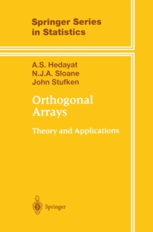 Orthogonal Arrays : Theory and Applications