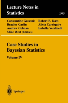 Case Studies in Bayesian Statistics : Volume IV