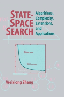 State-Space Search : Algorithms, Complexity, Extensions, and Applications