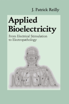 Applied Bioelectricity : From Electrical Stimulation to Electropathology