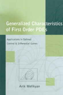 Generalized Characteristics of First Order PDEs : Applications in Optimal Control and Differential Games