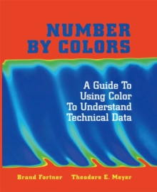 Number by Colors : A Guide to Using Color to Understand Technical Data