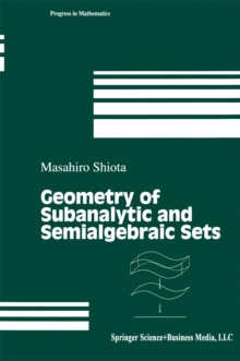 Geometry of Subanalytic and Semialgebraic Sets