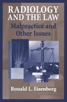 Radiology and the Law : Malpractice and Other Issues