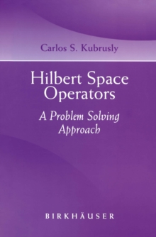 Hilbert Space Operators : A Problem Solving Approach