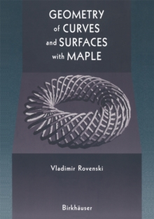 Geometry of Curves and Surfaces with MAPLE