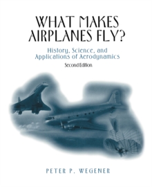 What Makes Airplanes Fly? : History, Science, and Applications of Aerodynamics