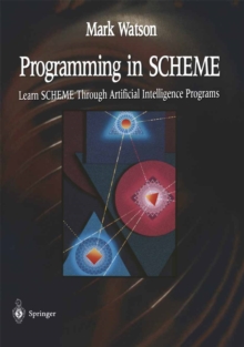 Programming in SCHEME : Learn SHEME Through Artificial Intelligence Programs