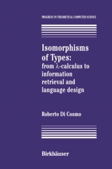 Isomorphisms of Types : from ?-calculus to information retrieval and language design