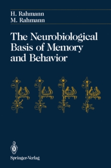 The Neurobiological Basis of Memory and Behavior