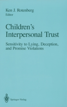 Children's Interpersonal Trust : Sensitivity to Lying, Deception and Promise Violations