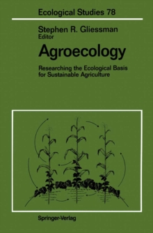 Agroecology : Researching the Ecological Basis for Sustainable Agriculture