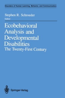 Ecobehavioral Analysis and Developmental Disabilities : The Twenty-First Century