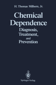 Chemical Dependence : Diagnosis, Treatment, and Prevention