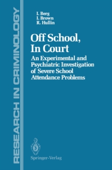 Off School, In Court : An Experimental and Psychiatric Investigation of Severe School Attendance Problems