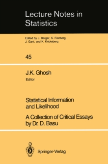 Statistical Information and Likelihood : A Collection of Critical Essays by Dr. D. Basu