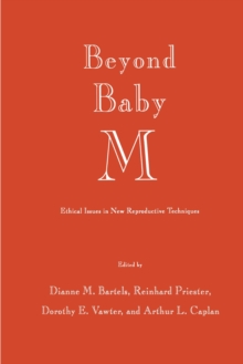 Beyond Baby M : Ethical Issues in New Reproductive Techniques