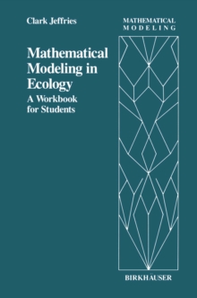 Mathematical Modeling in Ecology : A Workbook for Students