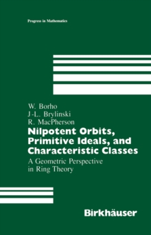 Nilpotent Orbits, Primitive Ideals, and Characteristic Classes : A Geometric Perspective in Ring Theory