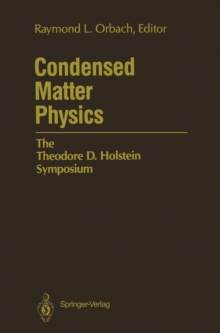 Condensed Matter Physics : The Theodore D. Holstein Symposium