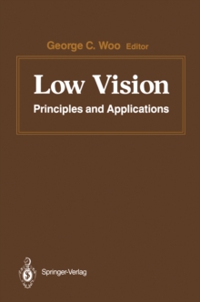 Low Vision : Principles and Applications. Proceedings of the International Symposium on Low Vision, University of Waterloo, June 25-27, 1986