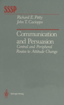 Communication and Persuasion : Central and Peripheral Routes to Attitude Change