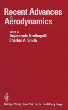 Recent Advances in Aerodynamics : Proceedings of an International Symposium held at Stanford University, August 22-26, 1983