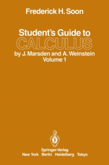 Student's Guide to Calculus by J. Marsden and A. Weinstein : Volume I