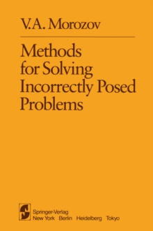 Methods for Solving Incorrectly Posed Problems