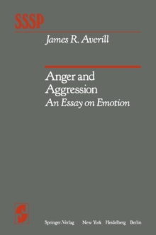 Anger and Aggression : An Essay on Emotion