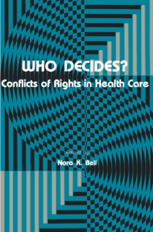 Who Decides? : Conflicts of Rights in Health Care