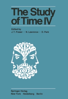 The Study of Time IV : Papers from the Fourth Conference of the International Society for the Study of Time, Alpbach-Austria