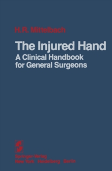 The Injured Hand : A Clinical Handbook for General Surgeons