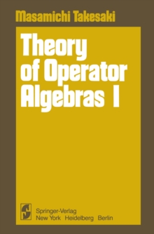 Theory of Operator Algebras I