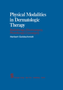 Physical Modalities in Dermatologic Therapy : Radiotherapy, Electrosurgery, Phototherapy, Cryosurgery