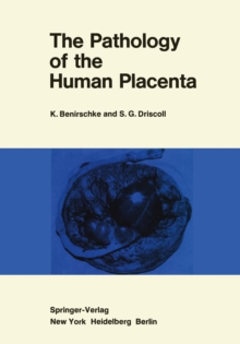 The Pathology of the Human Placenta