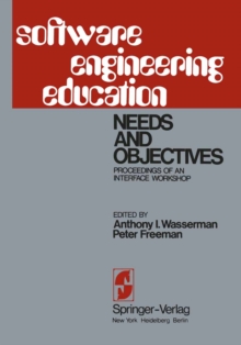 Software Engineering Education : Needs and Objectives Proceedings of an Interface Workshop