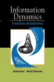 Information Dynamics : Foundations and Applications