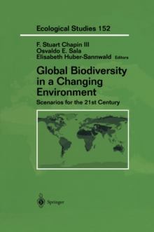 Global Biodiversity in a Changing Environment : Scenarios for the 21st Century